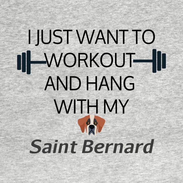 I Just Want To Workout And Hang Out With My Saint Bernard, Lose Weight, Dog Lovers by StrompTees